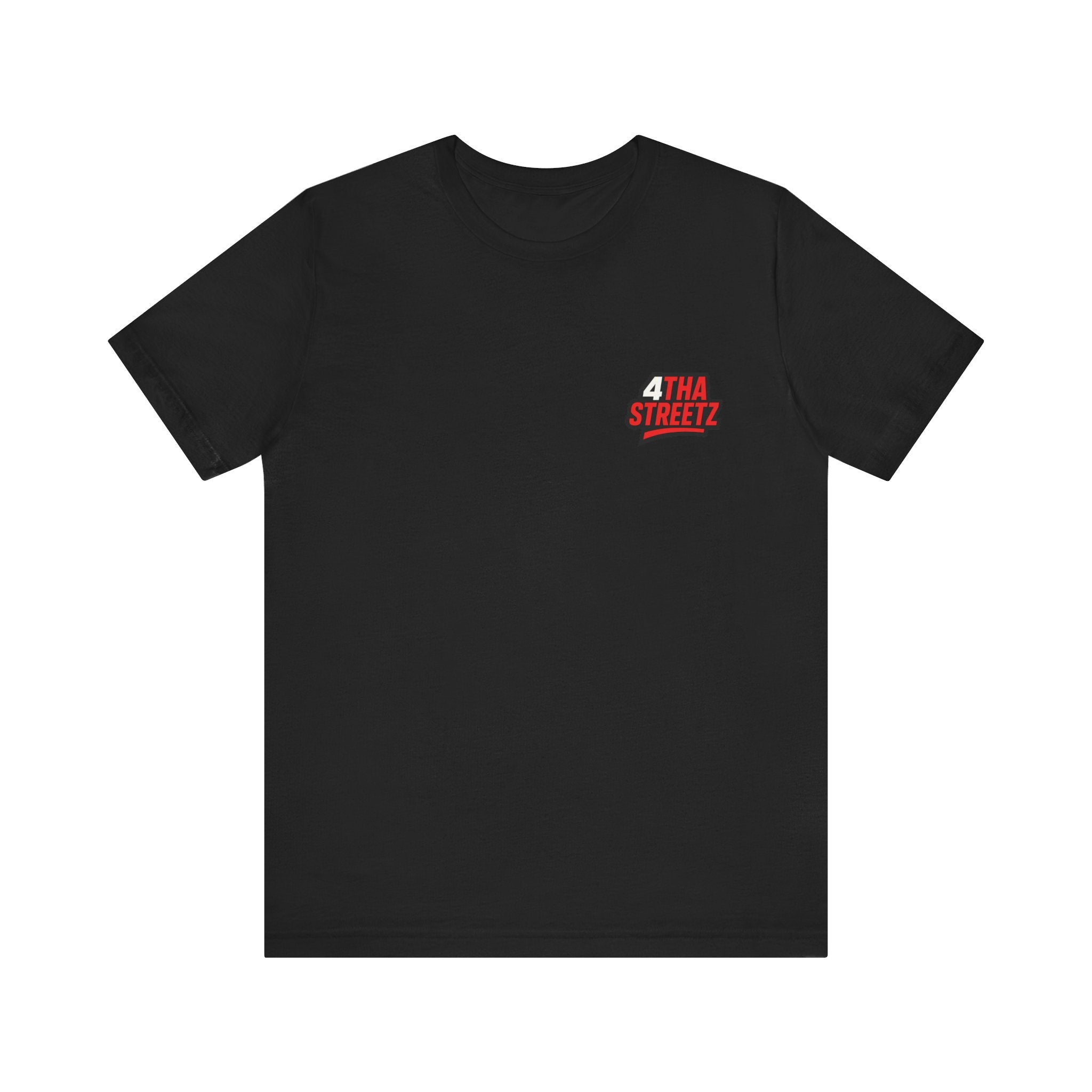“ 4 Tha Streetz” Unisex Tee