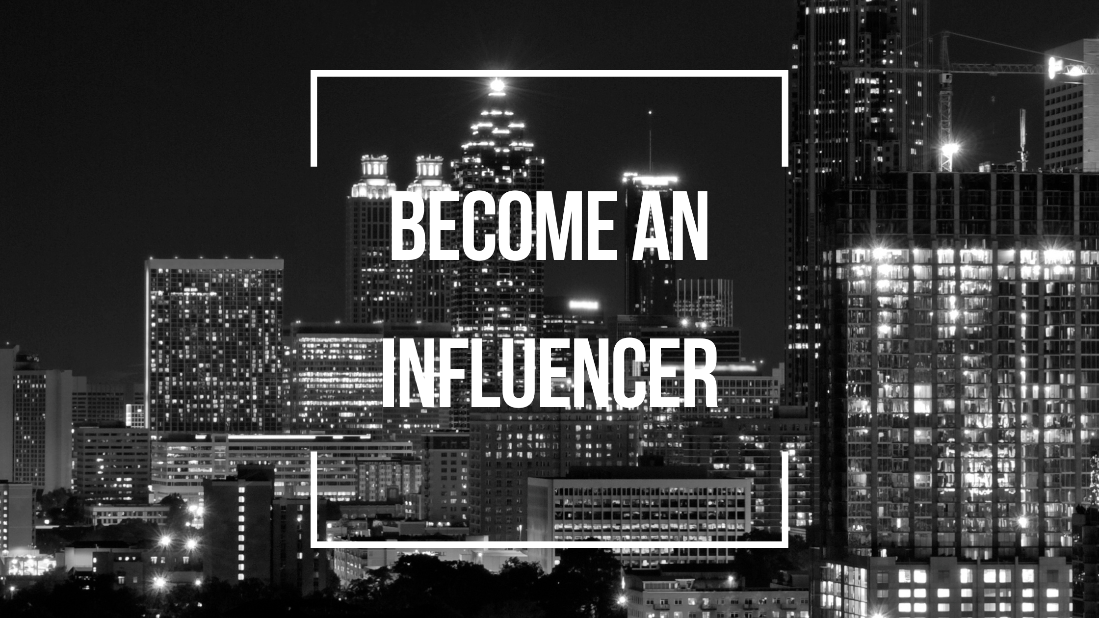 Become an Influencer