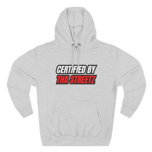 Certified By Tha Streetz™ Hoodie