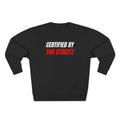 Certified By Tha Streetz™ Sweatshirt