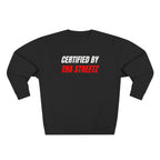 Certified By Tha Streetz™ Sweatshirt