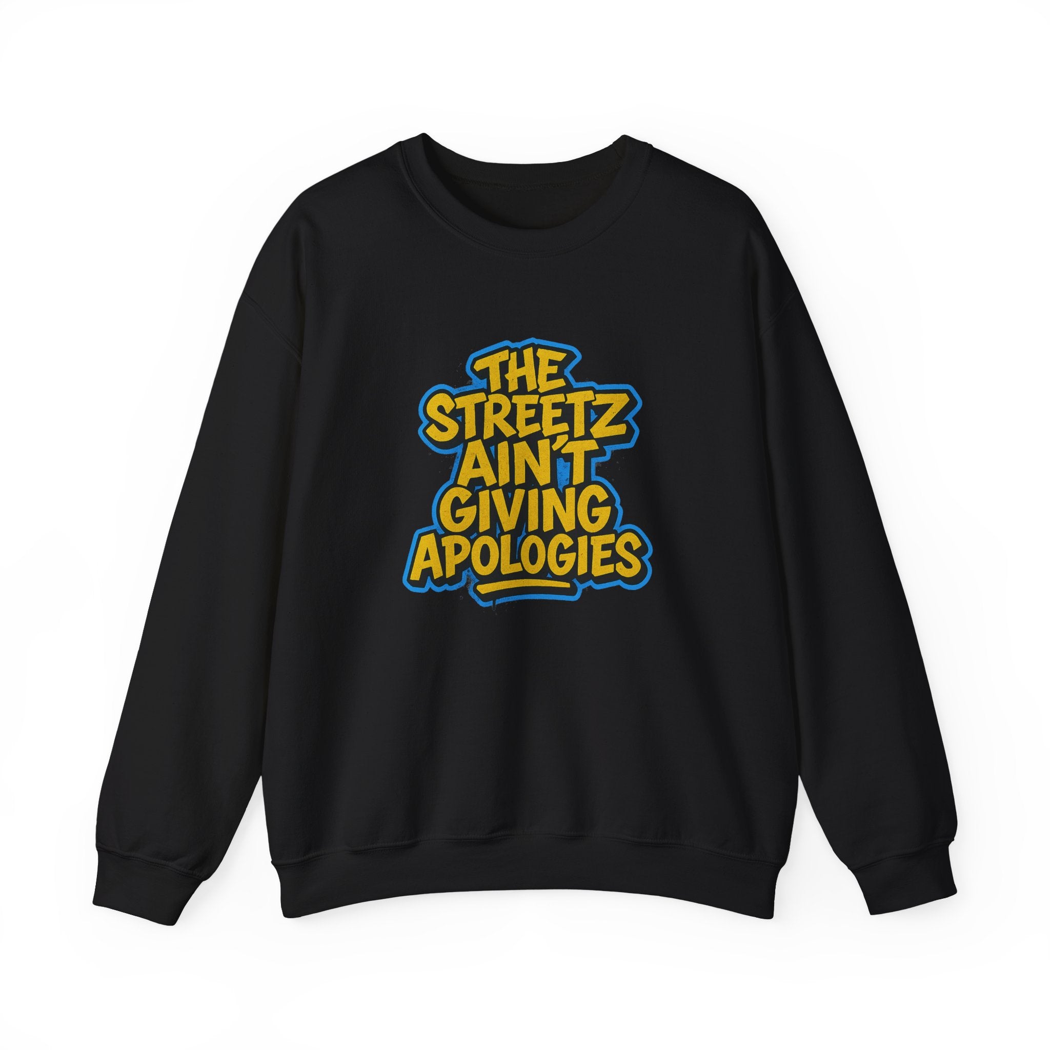 “The Streetz Ain’t Giving Apologies” Unisex Crewneck Sweatshirt