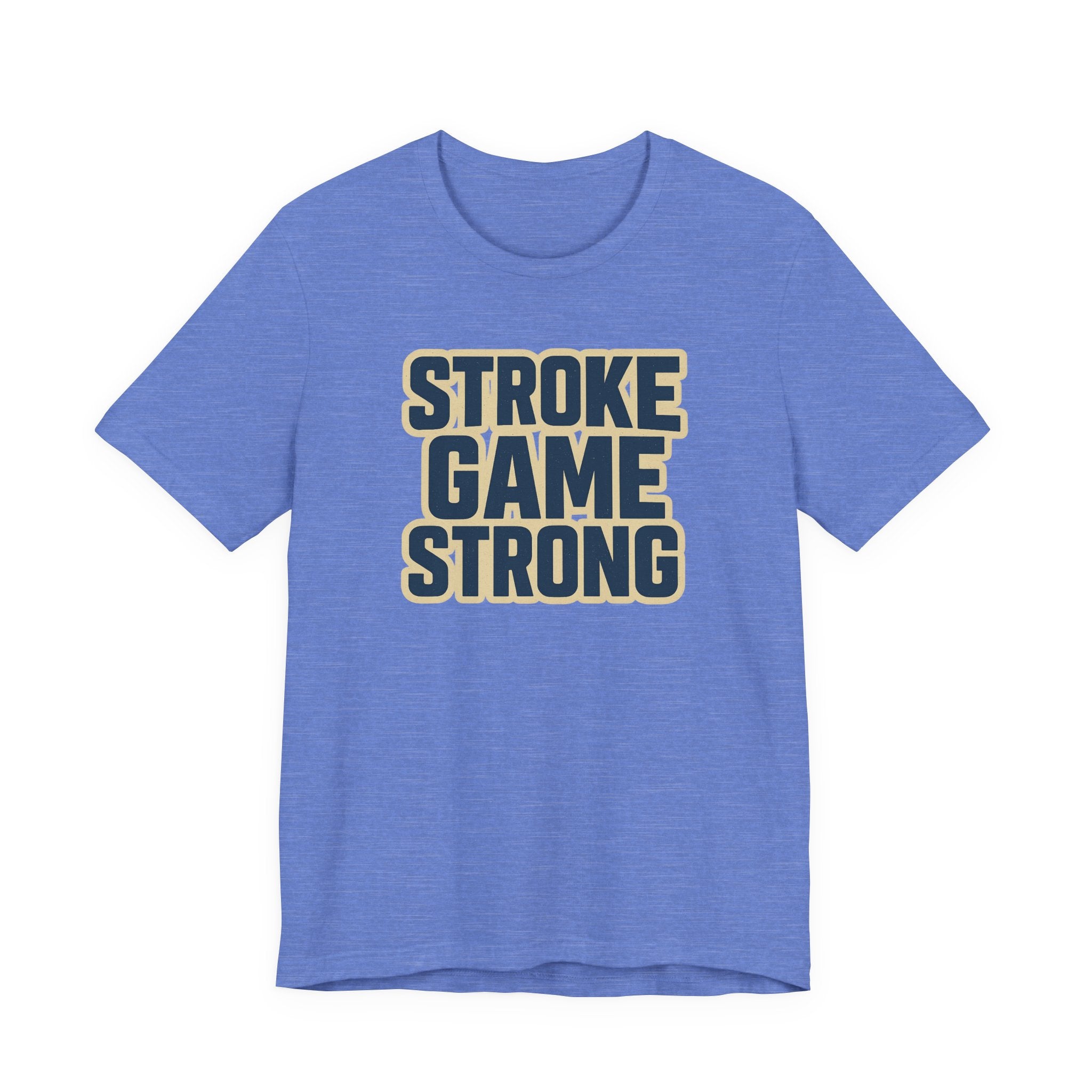 "Stroke Game Strong" Tee