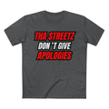 Tha Streetz Don’t Give Apologies™ Tee
