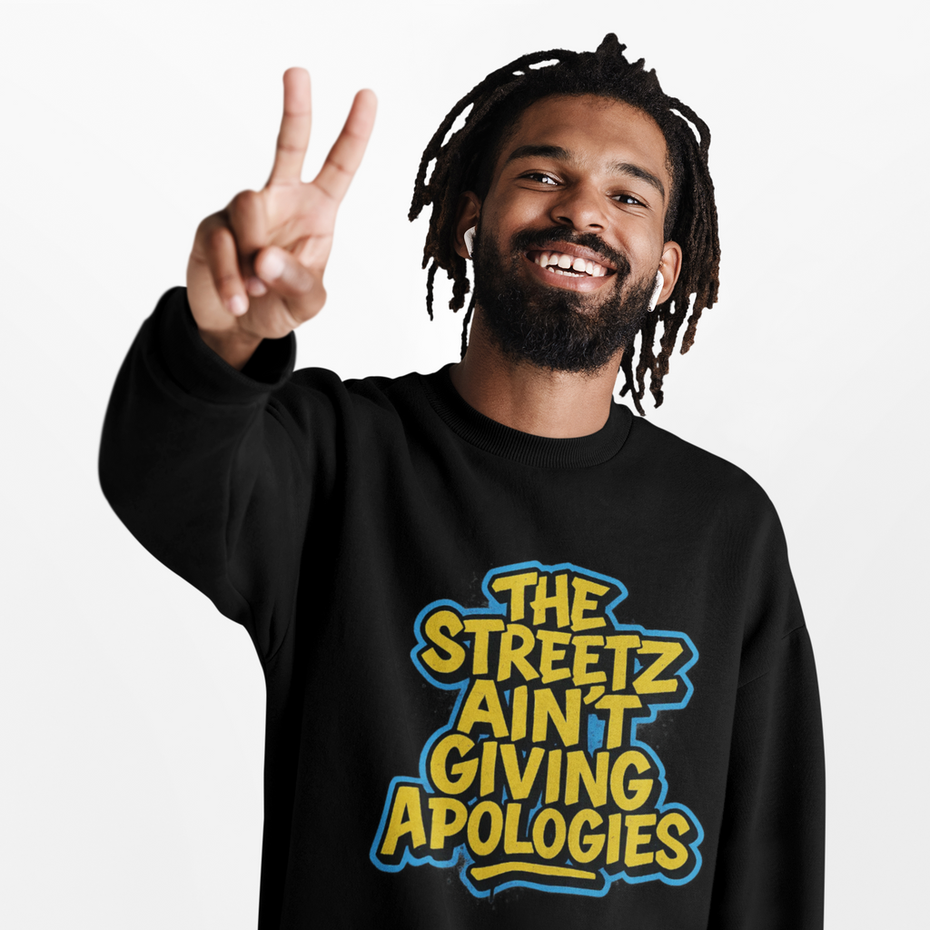 “The Streetz Ain’t Giving Apologies” Unisex Crewneck Sweatshirt