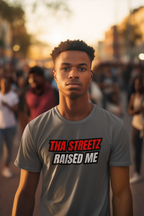Tha Streetz Raised Me™ Tee