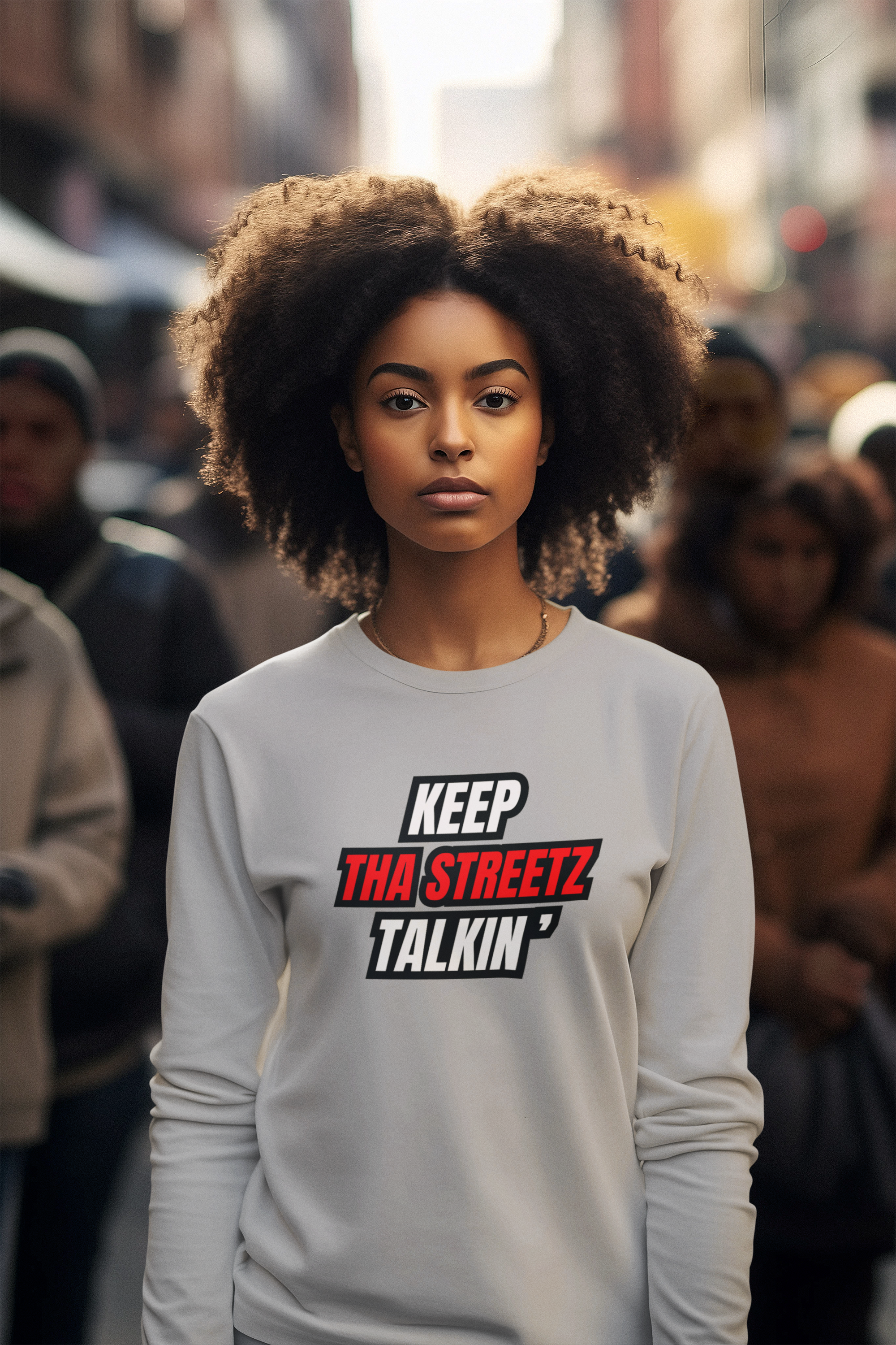 Keep Tha Streetz Talkin’™ Sweatshirt