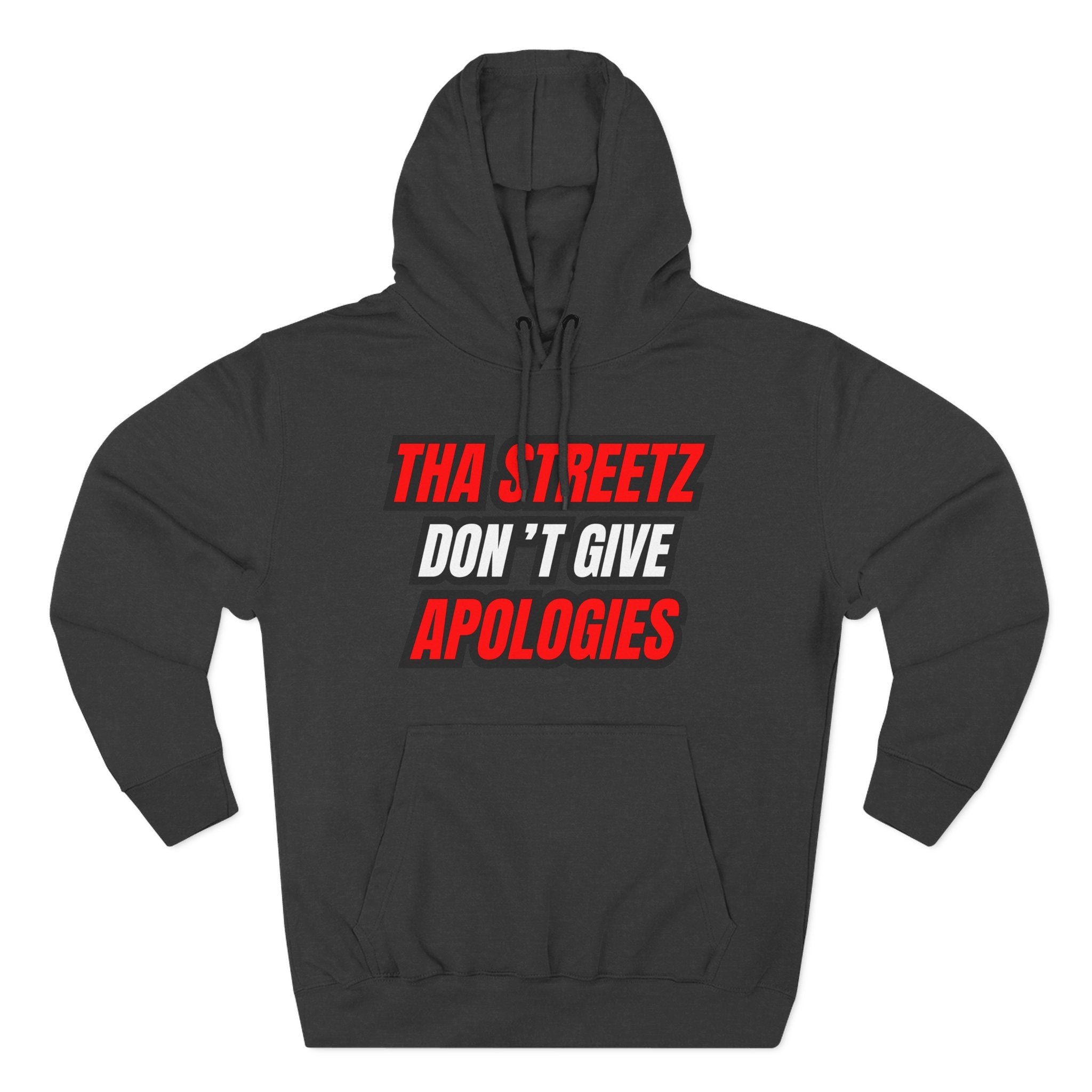 Tha Streetz Don’t Give Apologies™ Hoodie