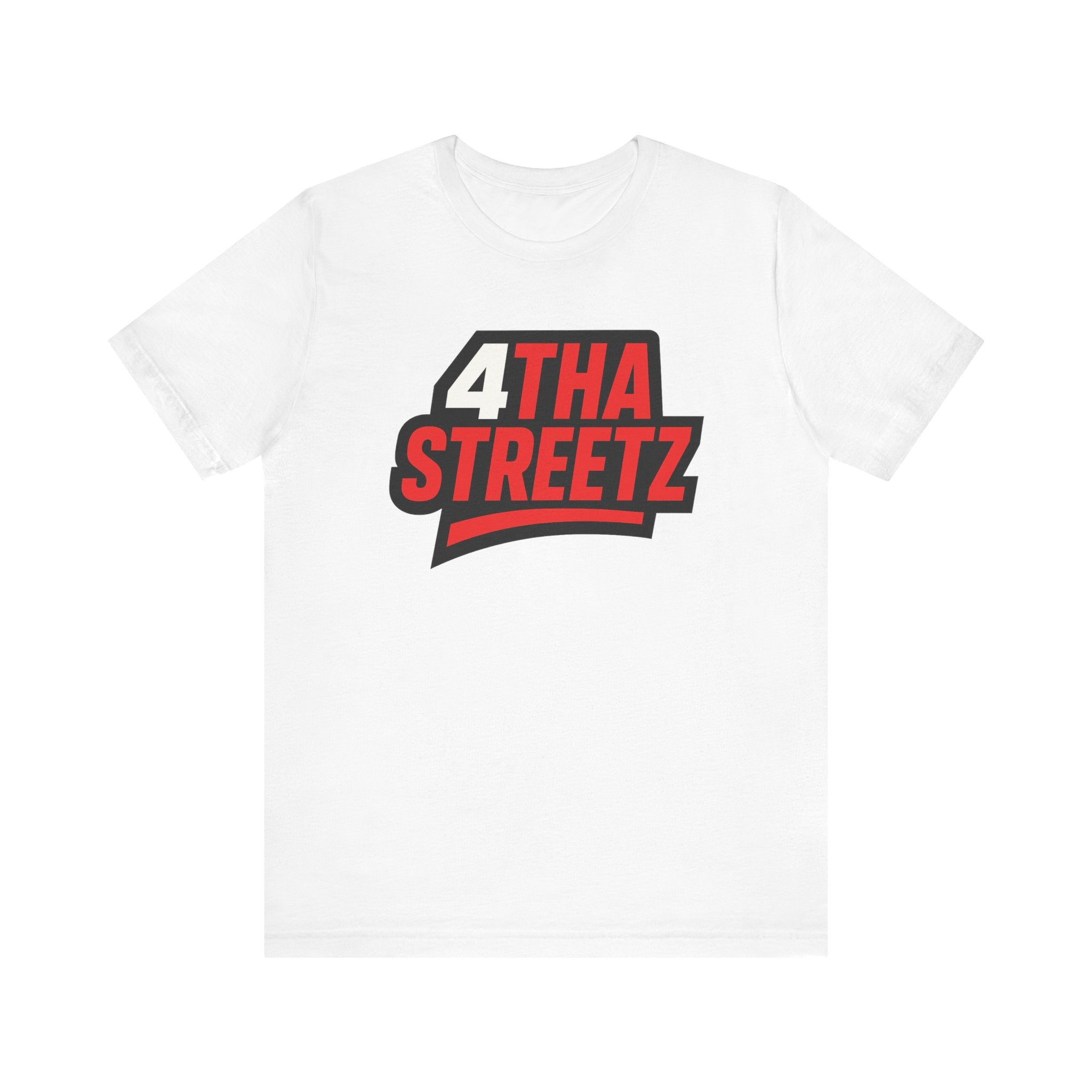 “ 4 Tha Streetz” Unisex Tee
