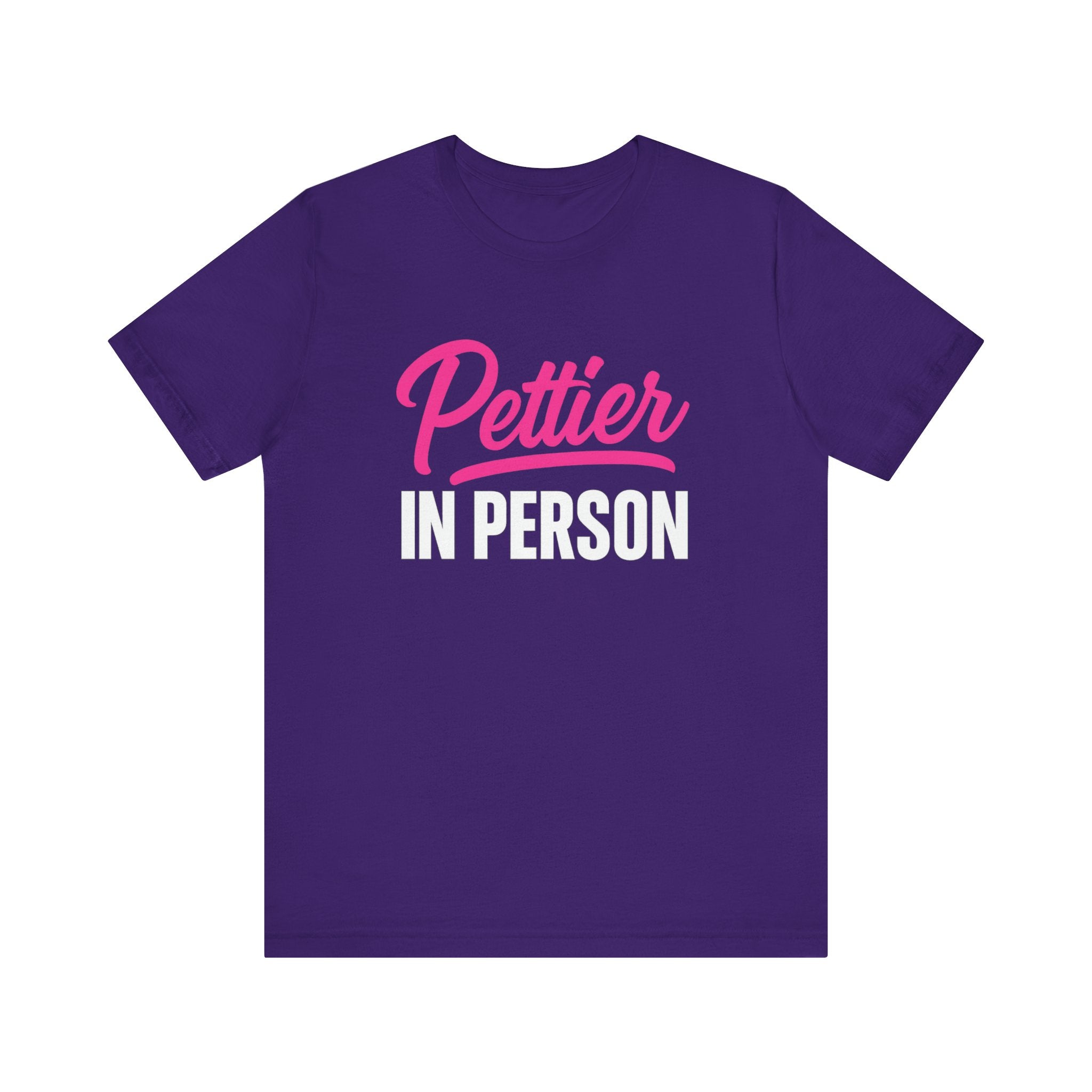 "Pettier In Person" Tee