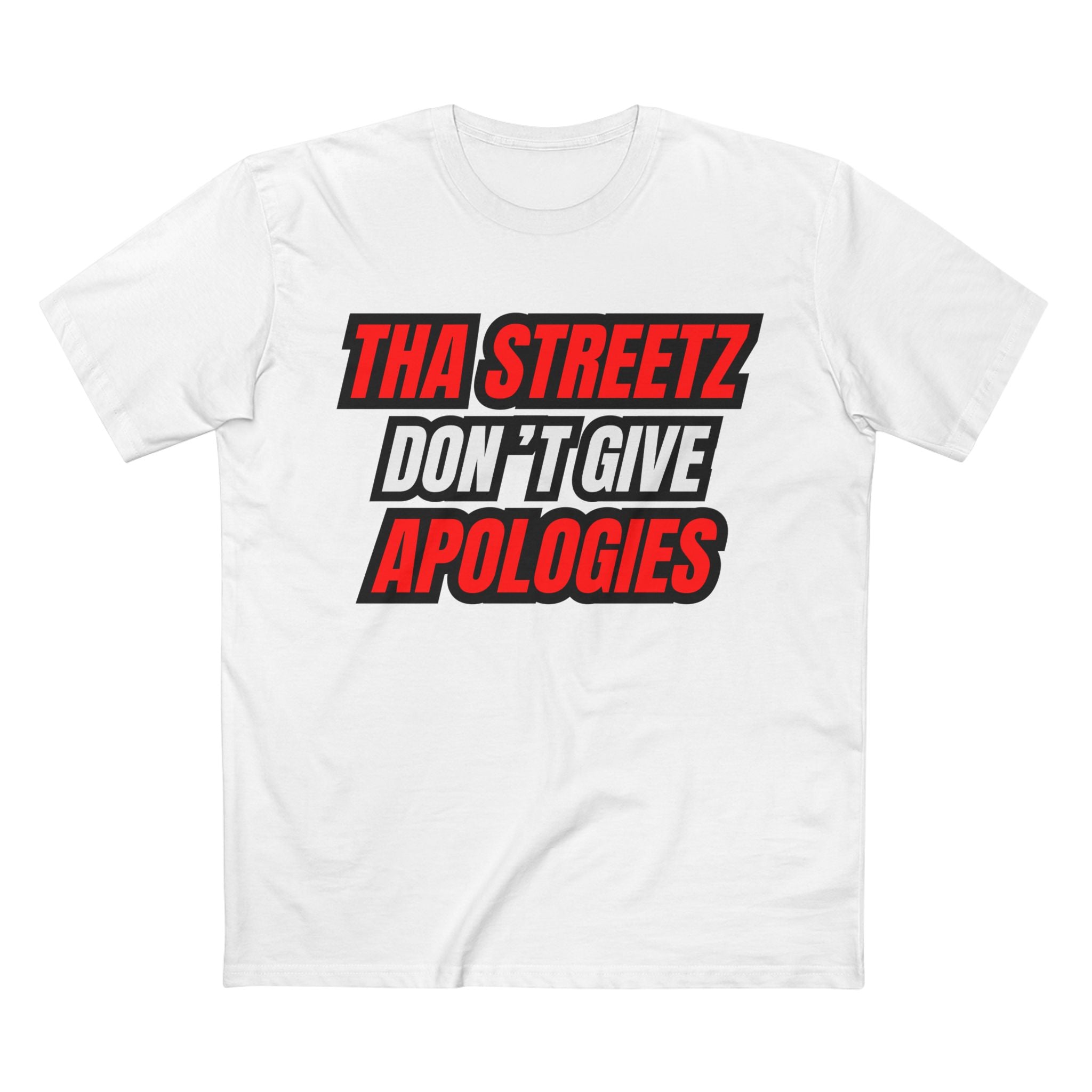 Tha Streetz Don’t Give Apologies™ Tee